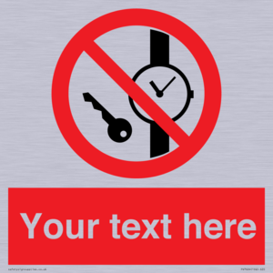 Custom Prohibition No metallic articles or watches